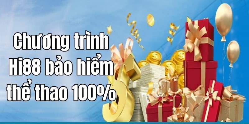 Giới thiệu khuyến mãi bảo hiểm hoàn thua 100%