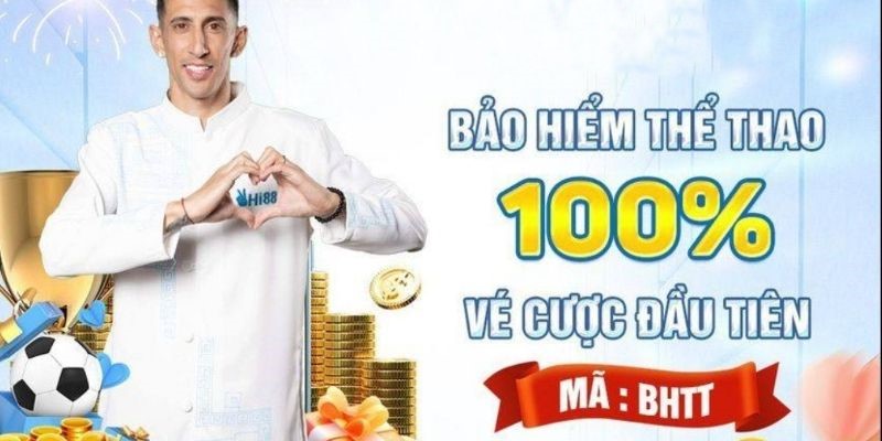 Nội dung chương trình Hi88 bảo hiểm thể thao 100%